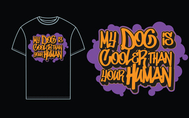 Obraz premium Dog lover Quotes Graffiti, vector t shirt mockup