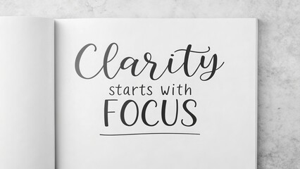 Soft Monochrome Background Open Page with Quote: Clarity Starts With Focus, Gigapixel Standard v2 4x