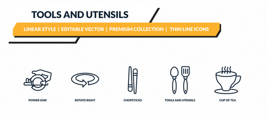 Fototapeta premium tools and utensils icons set - power saw, rotate right, chopsticks, tools and utensils, cup of tea outline vector collection.