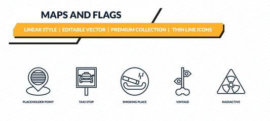 Fototapeta premium maps and flags icons set - placeholder point, taxi stop, smoking place, vintage, radiactive outline vector collection.