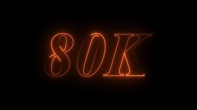 Neon glowing 80k Ultra HD icon isolated on black background, 80K followers. animation in Easy to put into any video. 4k animation video.	