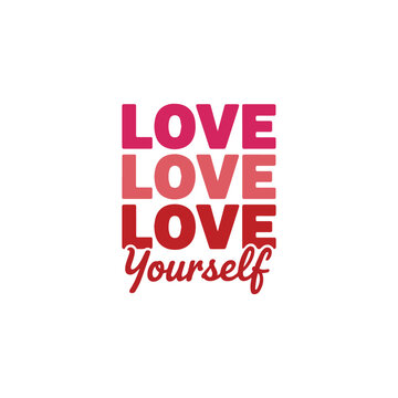 Love Yourself Typography Quote Design