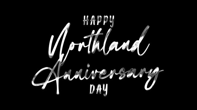 Happy northland anniversary day text animation in silver suitable for social media posts, advertisements, cards, or presentations. Celebrate northland.