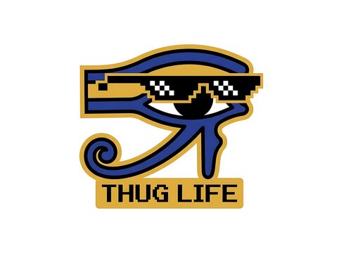 Thug Life Meme Mashup with Ancient Egyptian Eye of Horus Wearing Pixelated Deal With It Glasses