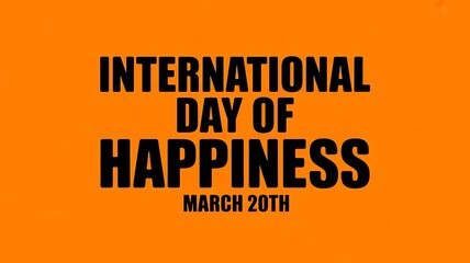 Fototapeta premium International day of happiness message on bright orange background 
