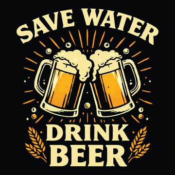Save Water Drink Beer Quote with Clinking Beer Mugs and Wheat Illustration on Black Background
