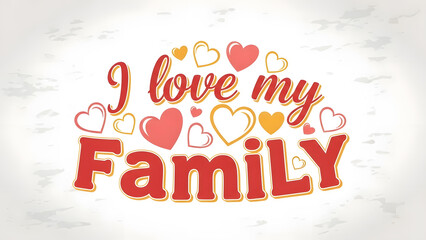 Warm family love quote typography with heart decorative elements