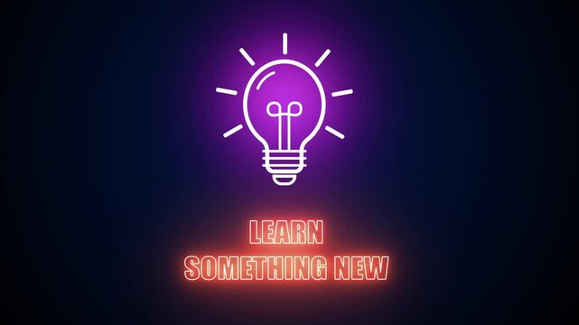 Neon glowing light bulb icon with Learn Something New text on a dark background, representing educational motivation, curiosity and self improvement goals