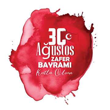 30 Ağustos Zafer Bayramı Celebration Graphic With Turkish Crescent Star And Red Watercolor Flag Background
