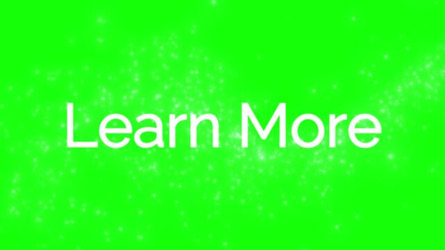 Bright green screen with animated white text reading learn more featuring subtle sparkling particle effects overlaying the vibrant background color