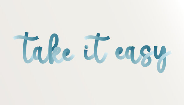 Take it easy lettering with gradient effect. Cute trendy colorful calligraphy. Hand drawn vector illustration for cards, prints and posters.