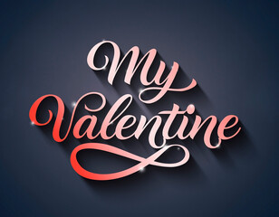 Elegant romantic &ldquo;My Valentine&rdquo; text typography design. Stylish love lettering perfect for Valentine&rsquo;s Day cards, branding, invitations, posters and romantic holiday marketing visuals.