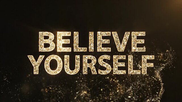 Believe in Yourself with Golden Sparkles