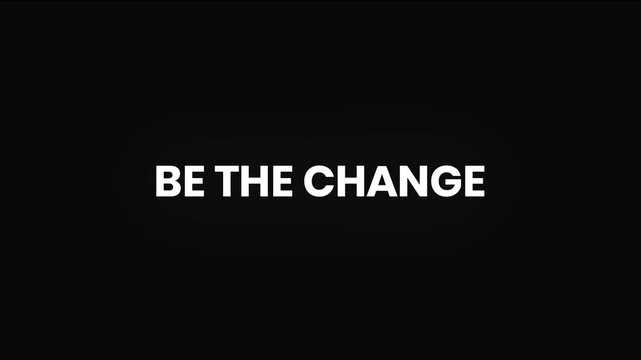 Be The Change Distorted Glitch Text Animation 4K for Motivation Leadership Growth and Social Impact Messages
