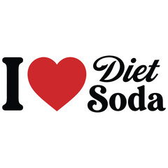 I Love Diet Soda &ndash; Minimal Flat Vector Typography