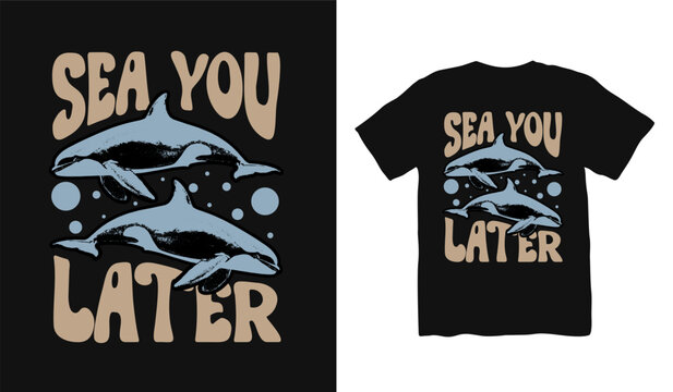 Sea You Later vintage graphic poster, environmental quotes. Save the ocean typography t shirt designs, Earth day, nature design. Ecological and environment design for print.