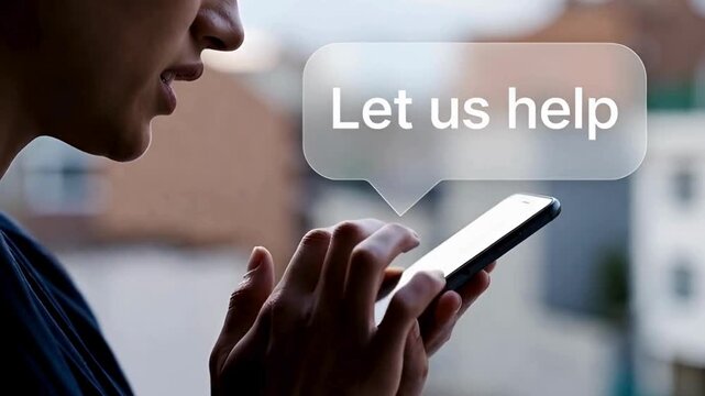 A person is holding a smart phone and text message bubble with words Let us help appears.