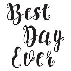 Obraz premium Best Day Ever Hand Lettering Quote