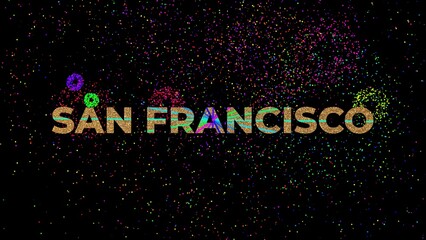 large golden text with the words SAN FRANCISCO and fireworks on a black background