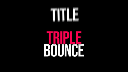 Bouncing Text Triple Title