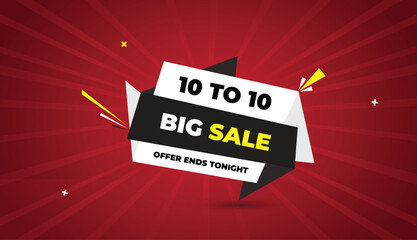 10 to 10 big sale offer ends tonight web banner vector art template design badge icon label white black gray shapes yellow bold text dark red light sun shine abstract business background promotion gra © Isuru