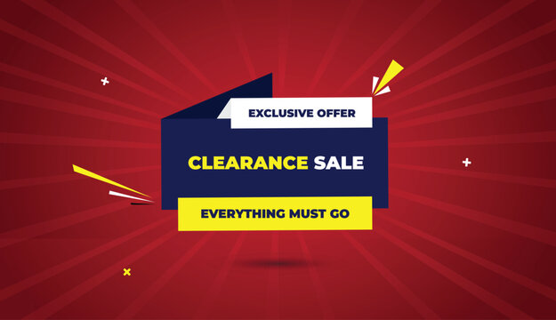 Clearance Sale Everything Must Go Exclusive Offer Web Banner Vector Art Template Design Badge Icon Label Deep Blue Yellow White Shapes Bold Text Dark Red Light Sun Shine Abstract Business Background C