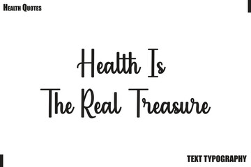 Fototapeta premium Health Is The Real Treasure Healthy Lifestyle Quote Typography Vector