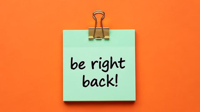Inspirational Note Be Right Back Message on Orange Background