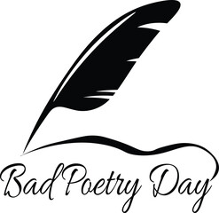 Obraz premium Bad Poetry Day Typography Design with Black Quill Silhouette
