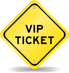 Yellow color transportation sign with word VIP ticket on white background