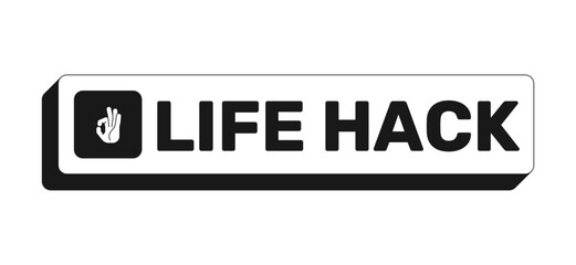 Life hack rectangle UI web button. Practical tip. Clever trick. Smart shortcut for easier daily living. Black and white clickable bold element. CTA for social media, streaming. Rubik font used © IMGvisualsCharacters