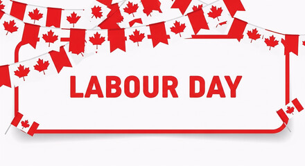 Labour Day Banner with Canadian Red and White Bunting.