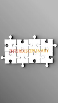 Interdisciplinary being a complex topic - puzzle pieces with word interdisciplinary coming together to make a whole. Interdisciplinary made of many fitting parts, a compound subject.