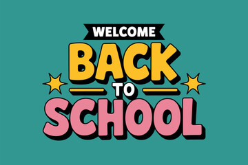 Colorful Welcome Back to School Text Graphic with Yellow, Pink, and White Letters on Teal Background