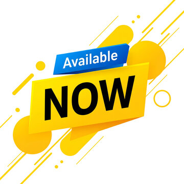 A vibrant graphic announcing something is available now  isolated on white background