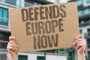 "Defends Europe Now" Protecting continent today. PROTECTING. CONTINENT. TODAY. DEFENDS. EUROPE.