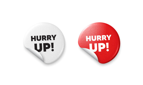 Hurry up sale sticker tags. Glitter paper price badge. Hurry up sale tag. Special offer sign. Advertising discounts symbol. Offer round sticker. Promo banner. Vector