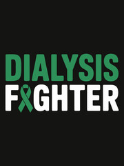 Fototapeta premium A motivational message features the words 'Dialysis Fighter' in bold green and white letters.