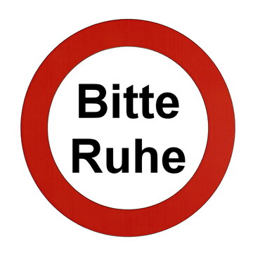 Rundes Schild mit rotem Rand und der Aufschrift "Bitte Ruhe"