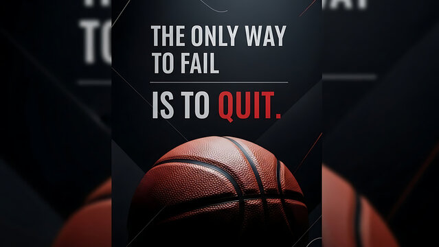 A motivational poster with a basketball and a quote about quitting - Powered by Adobe