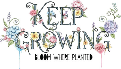 Inspirational quote typography with floral illustrations