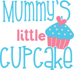 Mummy's Little Cupcake Typography