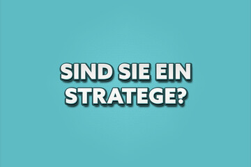 Obraz premium Sind Sie ein Stratege (Are you a strategist) - A turquoise banner illustration with white text.