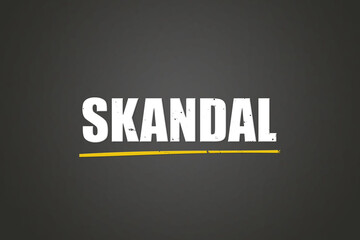 Obraz premium Skandal (scandal) - A blackboard with white text.