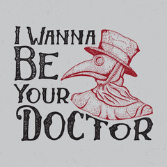I Wanna Be Your Doctor Plague Doctor Grey