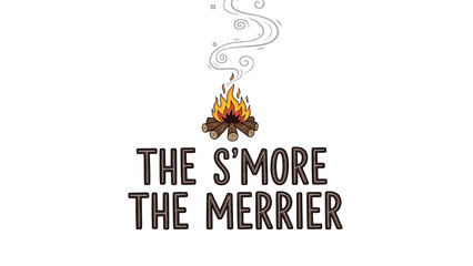 Campfire with smoke and text the s more the merrier isolated on a transparent background