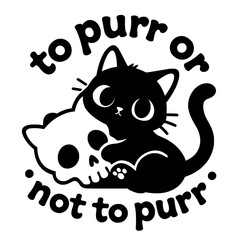 cute black cat with skull illustration and playful to purr or not to purr text, funny cartoon animal design isolated on white background.