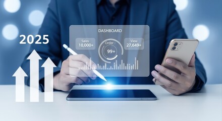 Businessperson Analyzing 2025 Growth Dashboard on Digital Display with Technology and Mobile Device in Modern Office