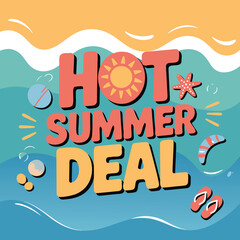 A vibrant illustration showcasing a summer sale promotion with the words hot summer deal amidst beach themed imagery and bright colors