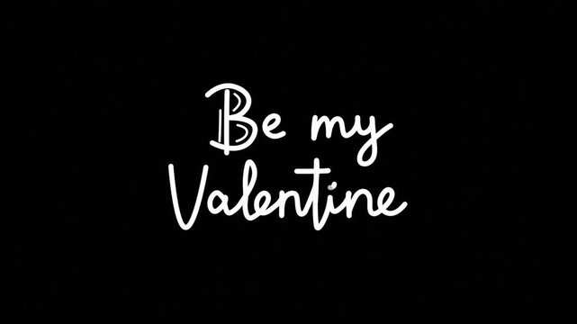 Be My Valentine One line continuous animated typography intro outro animation video, hand drawn calligraphy monoline lettering vintage text on background single line art white type on black backdrop b